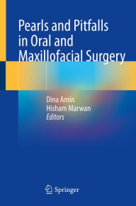 Title: Pearls and Pitfalls in Oral and Maxillofacial Surgery, Author: Dina Amin