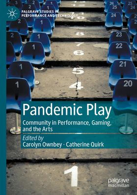 Pandemic Play: Community Performance, Gaming, and the Arts