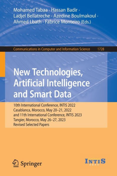New Technologies, Artificial Intelligence and Smart Data: 10th International Conference, INTIS 2022, Casablanca, Morocco, May 20-21, 2022, and 11th International Conference, INTIS 2023, Tangier, Morocco, May 26-27, 2023, Revised Selected Papers