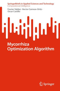Title: Mycorrhiza Optimization Algorithm, Author: Fevrier Valdez