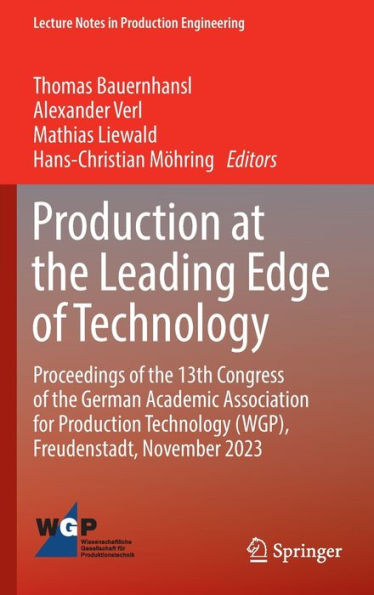Production at the Leading Edge of Technology: Proceedings 13th Congress German Academic Association for Technology (WGP), Freudenstadt, November 2023