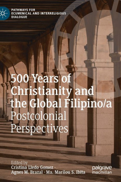 500 Years of Christianity and the Global Filipino/a: Postcolonial Perspectives