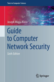 Title: Guide to Computer Network Security, Author: Joseph Migga Kizza