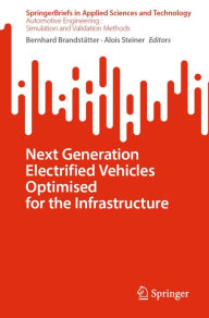 Title: Next Generation Electrified Vehicles Optimised for the Infrastructure, Author: Bernhard Brandstätter