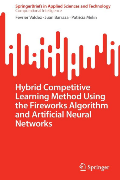 Hybrid Competitive Learning Method Using the Fireworks Algorithm and Artificial Neural Networks