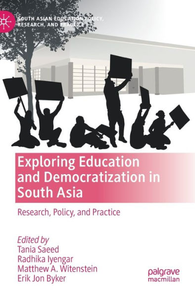 Exploring Education and Democratization South Asia: Research, Policy, Practice