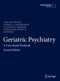 Free textbooks online downloads Geriatric Psychiatry: A Case-Based Textbook