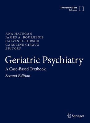 Geriatric Psychiatry: A Case-Based Textbook