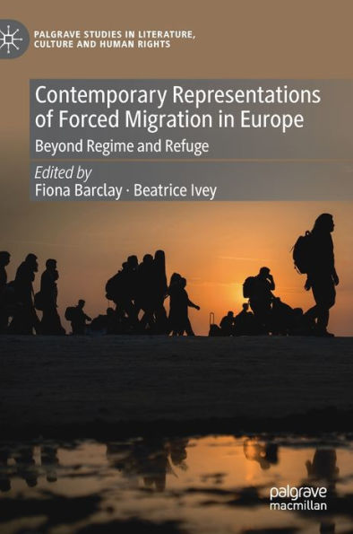 Contemporary Representations of Forced Migration Europe: Beyond Regime and Refuge