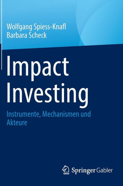 Impact Investing: Instrumente, Mechanismen und Akteure