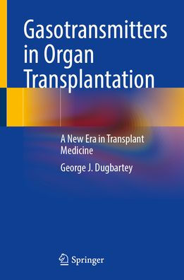 Gasotransmitters in Organ Transplantation: A New Era in Transplant Medicine