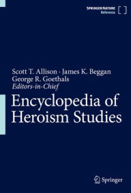 Title: Encyclopedia of Heroism Studies, Author: Springer International Publishing