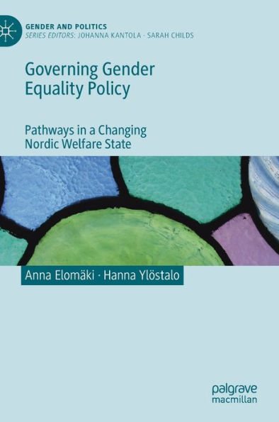 Governing Gender Equality Policy: Pathways a Changing Nordic Welfare State
