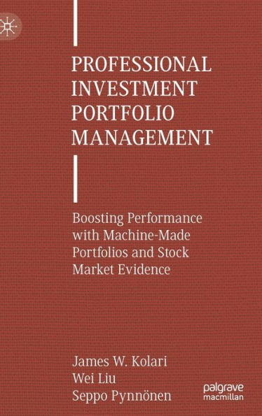 Professional Investment Portfolio Management: Boosting Performance with Machine-Made Portfolios and Stock Market Evidence