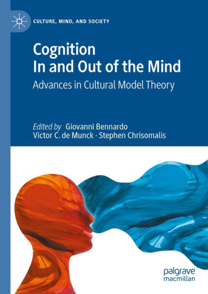 Cognition In and Out of the Mind: Advances in Cultural Model Theory