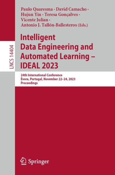 Intelligent Data Engineering and Automated Learning - IDEAL 2023: 24th International Conference, Évora, Portugal, November 22-24, 2023, Proceedings
