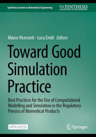 Title: Toward Good Simulation Practice: Best Practices for the Use of Computational Modelling and Simulation in the Regulatory Process of Biomedical Products, Author: Marco Viceconti