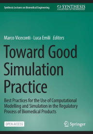 Title: Toward Good Simulation Practice: Best Practices for the Use of Computational Modelling and Simulation in the Regulatory Process of Biomedical Products, Author: Marco Viceconti