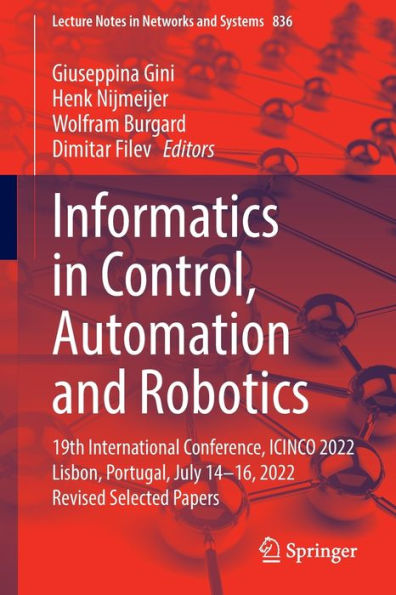 Informatics Control, Automation and Robotics: 19th International Conference, ICINCO 2022 Lisbon, Portugal, July 14-16, Revised Selected Papers