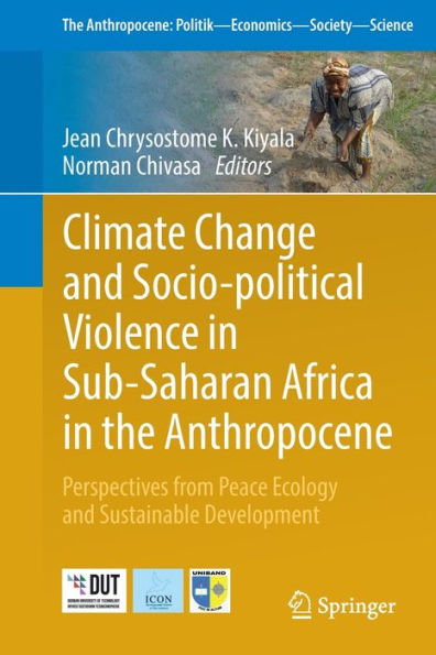 Climate Change and Socio-political Violence Sub-Saharan Africa the Anthropocene: Perspectives from Peace Ecology Sustainable Development