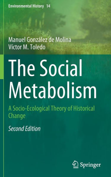 The Social Metabolism: A Socio-Ecological Theory of Historical Change