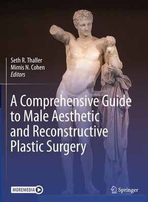 A Comprehensive Guide to Male Aesthetic and Reconstructive Plastic Surgery