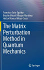 The Matrix Perturbation Method in Quantum Mechanics