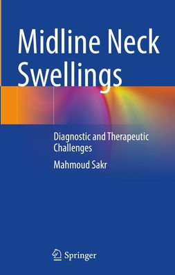 Midline Neck Swellings: Diagnostic and Therapeutic Challenges