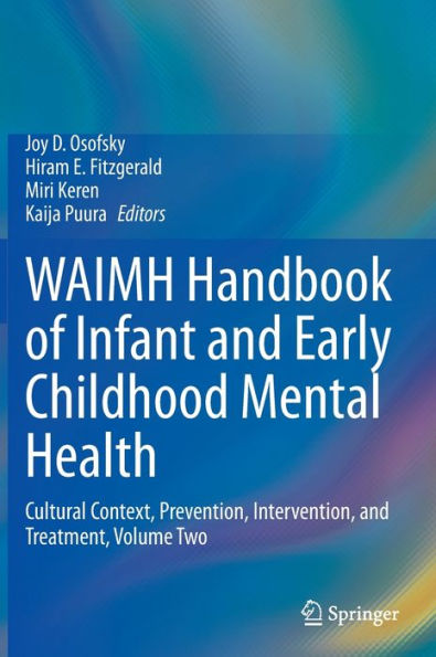 WAIMH Handbook of Infant and Early Childhood Mental Health: Cultural Context, Prevention, Intervention, Treatment, Volume Two