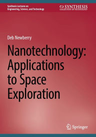 Title: Nanotechnology: Applications to Space Exploration, Author: Deb Newberry