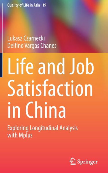 Life and Job Satisfaction China: Exploring Longitudinal Analysis with Mplus