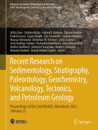 Title: Recent Research on Sedimentology, Stratigraphy, Paleontology, Geochemistry, Volcanology, Tectonics, and Petroleum Geology: Proceedings of the 2nd MedGU, Marrakesh 2022 (Volume 2), Author: Attila ïiner