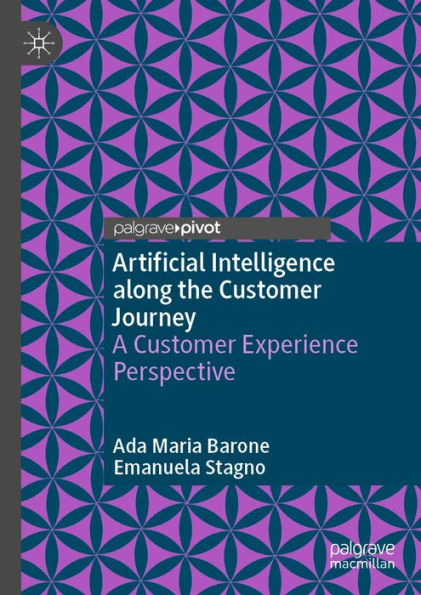 Artificial Intelligence along the Customer Journey: A Customer Experience Perspective