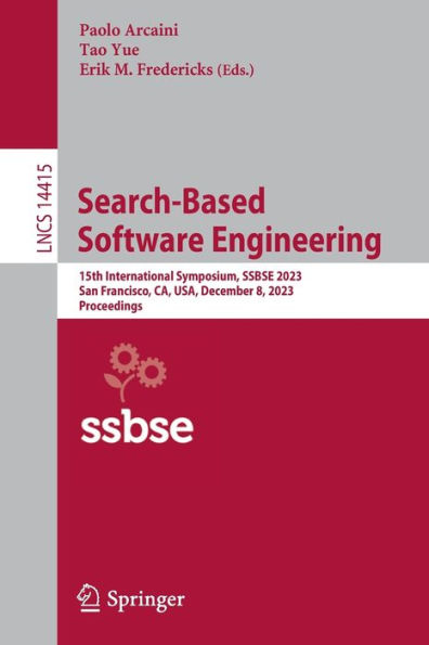 Search-Based Software Engineering: 15th International Symposium, SSBSE 2023, San Francisco, CA, USA, December 8, Proceedings