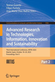 Title: Advanced Research in Technologies, Information, Innovation and Sustainability: Third International Conference, ARTIIS 2023, Madrid, Spain, October 18-20, 2023, Proceedings, Part II, Author: Teresa Guarda