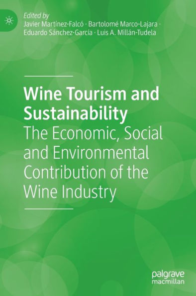 Wine Tourism and Sustainability: The Economic, Social and Environmental Contribution of the Wine Industry