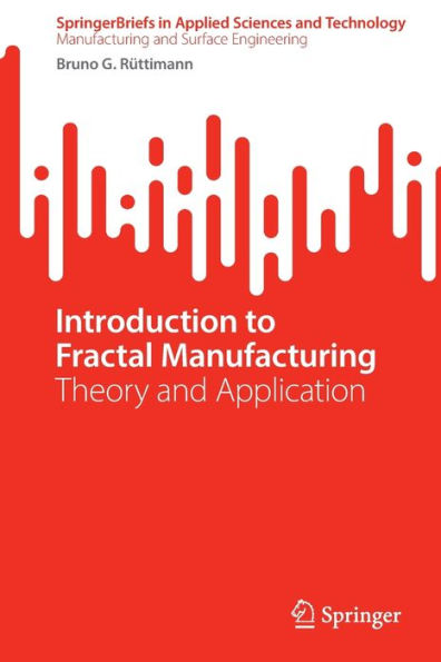 Introduction to Fractal Manufacturing: Theory and Application