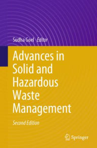 Title: Advances in Solid and Hazardous Waste Management, Author: Sudha Goel