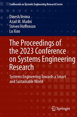 the Proceedings of 2023 Conference on Systems Engineering Research: Towards a Smart and Sustainable World