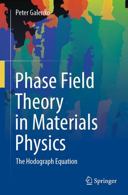 Phase Field Theory Materials Physics: The Hodograph Equation