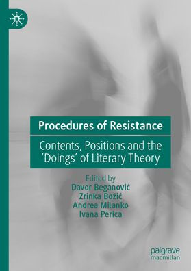 Procedures of Resistance: Contents, Positions and the 'Doings' Literary Theory