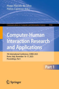 Title: Computer-Human Interaction Research and Applications: 7th International Conference, CHIRA 2023, Rome, Italy, November 16-17, 2023, Proceedings, Part I, Author: Hugo Plácido da Silva