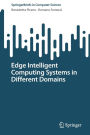 Edge Intelligent Computing Systems in Different Domains