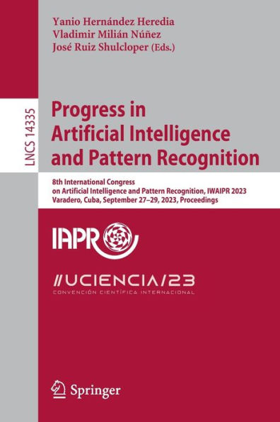 Progress Artificial Intelligence and Pattern Recognition: 8th International Congress on Recognition, IWAIPR 2023, Varadero, Cuba, September 27-29, Proceedings