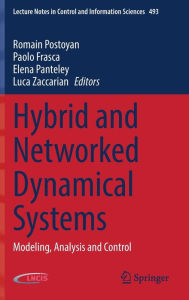 Title: Hybrid and Networked Dynamical Systems: Modeling, Analysis and Control, Author: Romain Postoyan
