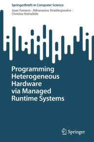 Title: Programming Heterogeneous Hardware via Managed Runtime Systems, Author: Juan Fumero