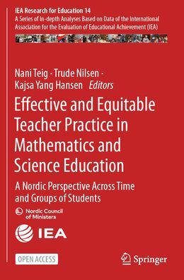 Effective and Equitable Teacher Practice Mathematics Science Education: A Nordic Perspective Across Time Groups of Students