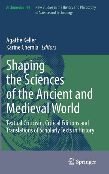 Shaping the Sciences of Ancient and Medieval World: Textual Criticism, Critical Editions Translations Scholarly Texts History