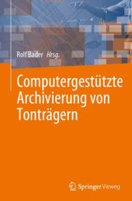 Title: Computergestützte Archivierung von Tonträgern, Author: Rolf Bader