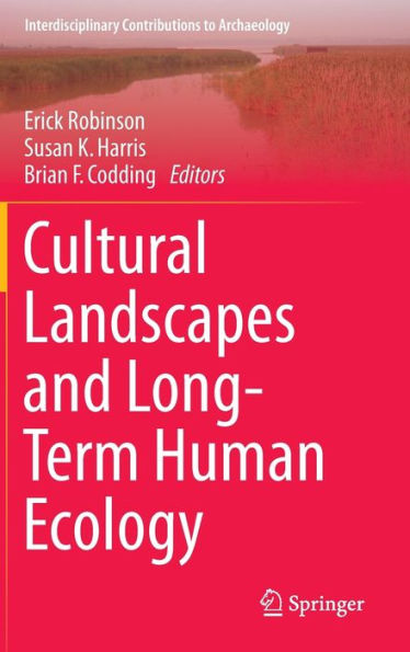 Cultural Landscapes and Long-Term Human Ecology